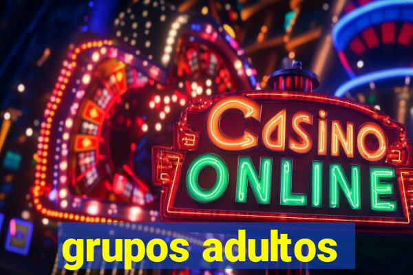 grupos adultos